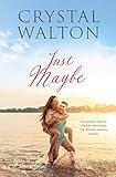 Just Maybe: A Sweet Small Town Romance (Home In You Book 3)