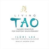 Living Tao: Timeless Principles for Everyday Enlightenment