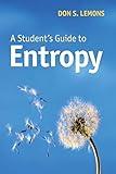 A Student's Guide to Entropy (Student's Guides)