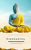 Siddhartha: A Spiritual Journey Toward Enlightenment and Inner Peace by Hermann Hesse