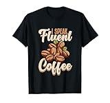 I Speak Fluent Coffee | National Coffe Day Coffee Roaster T-Shirt