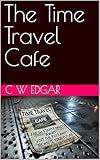 The Time Travel Cafe