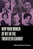 New York Women of Wit in the Twentieth Century (Humor in America)