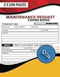 Maintenance Request Forms Book: With Tearable Section. 2 X 200 Pages. Repair Request Form For Hotel, Companies, Schools and Businesses