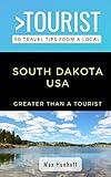 Greater Than a Tourist- South Dakota: 50 Travel Tips from a Local (Greater Than a Tourist United States)