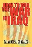 HOW TO WIN THE WAR IN IRAQ