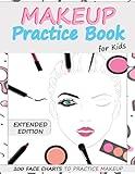 Makeup Practice Book for Kids (Extended Edition): Basic Face Charts to Practice Makeup for Kids and Teens | Gift for Makeup Artist Lover