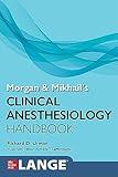 Morgan and Mikhail's Clinical Anesthesiology Handbook (Lange Medical Books)