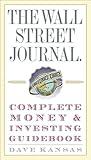 The Wall Street Journal Complete Money and Investing Guidebook (Wall Street Journal Guidebooks)