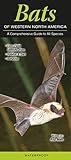 Bats of Western North American: A Comprehensive Guide to All Species