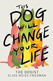 This Dog Will Change Your Life