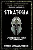 Strategia: A Primer on Theory and Strategy for Students of War (Essential Guides to War and Warfare)