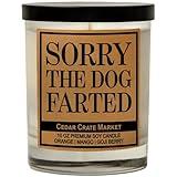 Gifts for Dog Lovers | Dog Dad Gifts | Funny Dog Candle Gifts for Men Women | Sorry The Dog Farted Dog Fart Candle | Orange Patchouli Scented | Cedar Crate Market | Pet Sitter Gift | Made in The USA