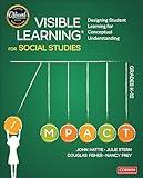 Visible Learning for Social Studies, Grades K-12: Designing Student Learning for Conceptual Understanding (Corwin Teaching Essentials)