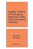 Quality Control of Packaging Materials in the Pharmaceutical Industry (Packaging and Converting Technology)