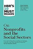 HBR's 10 Must Reads on Nonprofits and the Social Sectors (featuring "What Business Can Learn from Nonprofits" by Peter F. Drucker)