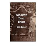 Alaskan Bear Hunt: A Young Man's Adventure