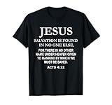 Jesus Christ Savior Salvation Acts 4 12 Bible Verse T-Shirt