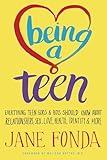 Being a Teen: Everything Teen Girls & Boys Should Know About Relationships, Sex, Love, Health, Identity & More