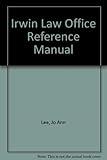 The Irwin Law Office Reference Manual