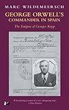 George Orwell S Commander in Spain: The Enigma of Georges Kopp