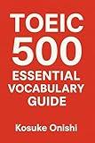 TOEIC 500 Essential Vocabulary Guide (Japanese Edition)