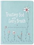 Trusting God With Every Breath: 365 Daily Devotions for Women – Find Hope for the Ups and Downs of Life