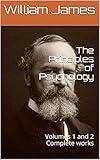 The Principles of Psychology: Volumes 1 and 2. Complete works.