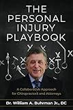 The Personal Injury Playbook: A Collaborative Approach for Chiropractors and Attorneys