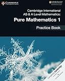 Cambridge International AS & A Level Mathematics: Pure Mathematics 1 Practice Book