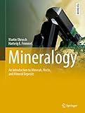 Mineralogy: An Introduction to Minerals, Rocks, and Mineral Deposits (Springer Textbooks in Earth Sciences, Geography and Environment)