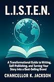 L.I.S.T.E.N.: A Transformational Guide to Writing, Self-Publishing, and Turning Your Story Into a Best-Selling Brand
