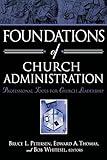 Foundations of Church Administration: Professional Tools for Church Leadership