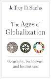 The Ages of Globalization: Geography, Technology, and Institutions