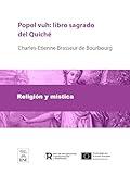 Popol vuh libro sagrado del Quiché (Colección Biblioteca Nacional de España) (Spanish Edition)