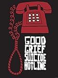Good Grief Suicide Hotline
