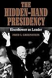 The Hidden-Hand Presidency: Eisenhower as Leader