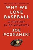 Why We Love Baseball: A History in 50 Moments