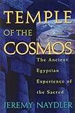 Temple of the Cosmos: The Ancient Egyptian Experience of the Sacred