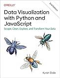 Data Visualization with Python and JavaScript: Scrape, Clean, Explore, and Transform Your Data