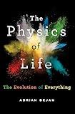 The Physics of Life: The Evolution of Everything