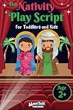 The Nativity Play Script for Toddlers and Kids: A Family Christmas Pageant in Seven Scenes: A Simplified Classic Bible Jesus' Birth Story Book for Home, Church, and School