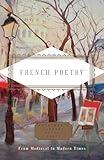 French Poetry: From Medieval to Modern Times (Everyman's Library Pocket Poets Series)