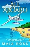 All Aboard: A Humorous Beaver Island Mystery (The Beaver Island Mysteries Book 7)