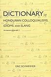 Dictionary of Honduran Colloquialisms, Idioms and Slang