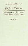 Broken Waves: A History of the Fiji Islands in the Twentieth Century