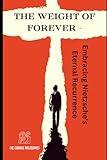 The Weight of Forever: Embracing Nietzsche's Eternal Recurrence