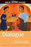 Dialogue: Techniques and Exercises for Crafting Effective Dialogue (Write Great Fiction Series)