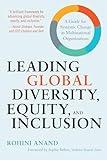 Leading Global Diversity, Equity, and Inclusion: A Guide for Systemic Change in Multinational Organizations