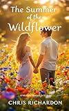 The Summer of the Wildflower: A Wholesome Romance for Teens